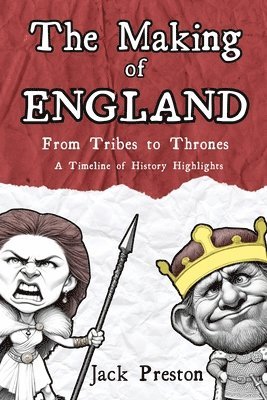 bokomslag The Making of England - From Tribes to Thrones