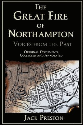 Jack Preston - Great Fire of Northampton - Voices From the Past, Häftad