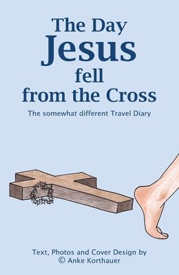 Anke Korthauer - Day Jesus fell from the Cross, Häftad. Tillgänglighet: Lägg i varukorg