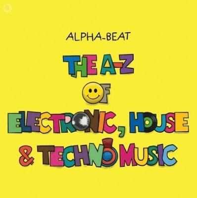 A-Z of Electronic, House and Techno Music
