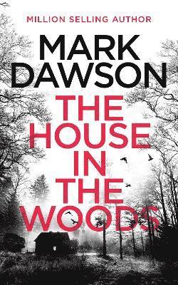Mark Dawson - House in the Woods, Häftad