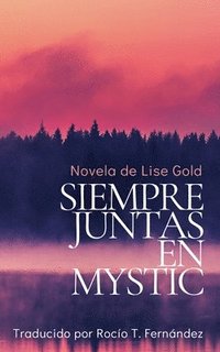 bokomslag Siempre Juntas en Mystic