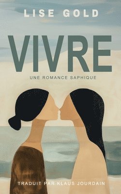 bokomslag Vivre: Une romance saphique