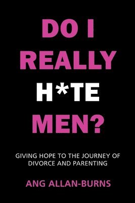 Do I Really H*te Men? 1