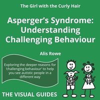 bokomslag Asperger's Syndrome: Understanding Challenging Behaviour: by the girl with the curly hair