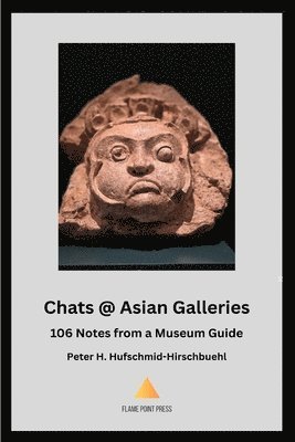 Peter H. Hufschmid-Hirschbuehl - Chat @ Asian Galleries, Häftad