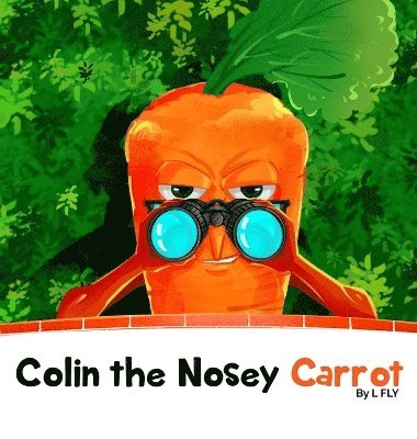 bokomslag Colin the Nosey Carrot