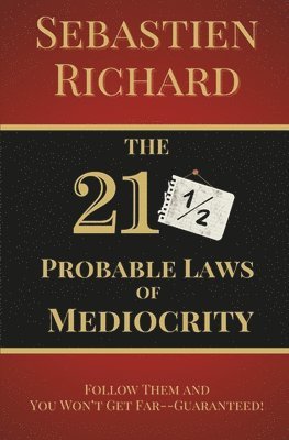 bokomslag The 211/2 Probable Laws of Mediocrity