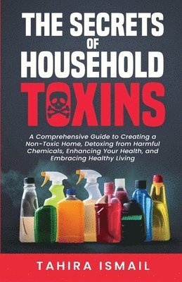Tahira Ismail - Secrets of Household Toxins, Häftad