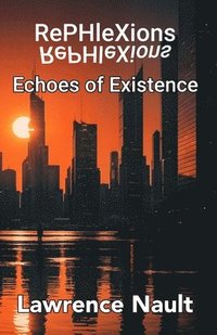 bokomslag RePHleXions: Echoes of Existence