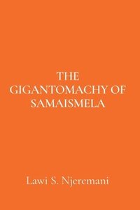 bokomslag Gigantomachy of Samaismela