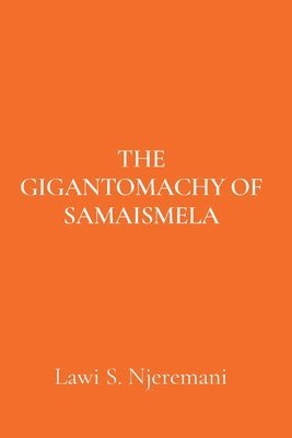 bokomslag Gigantomachy of Samaismela