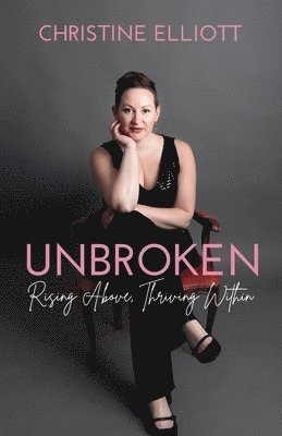 Christine Ruth Elliott - Unbroken, Häftad