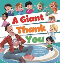 bokomslag A Giant Thank You!: An Interactive and Fun Children's Picture Book About Manners for Kids Ages 3-7