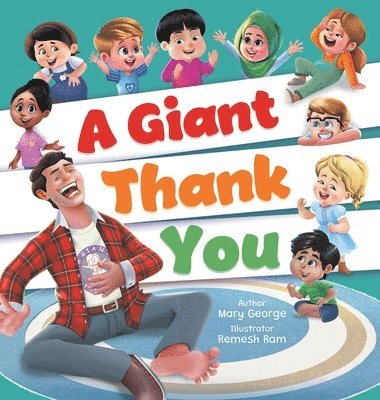 bokomslag A Giant Thank You!: An Interactive and Fun Children's Picture Book About Manners for Kids Ages 3-7