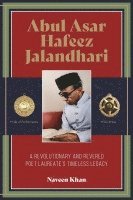 bokomslag Abul Asar Hafeez Jalandhari A Revolutionary and Revered Poet Laureate's Timeless Legacy