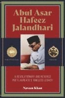 Abul Asar Hafeez Jalandhari A Revolutionary and Revered Poet Laureate's Timeless Legacy, Häftad