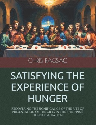 Chris Ragsac, CHRIS RAGSAC - Satisfying the Experience of Hunger, Häftad