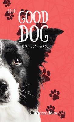 bokomslag The Good Dog Book of Woof