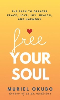 Muriel Okubo - Free Your Soul, Inbunden