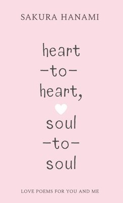 heart-to-heart, soul-to-soul: love poems for you and me 1