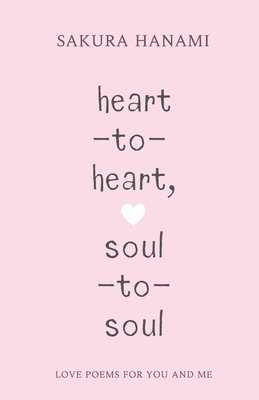 heart-to-heart, soul-to-soul: love poems for you and me 1