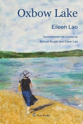Eileen Lao, Tao Zhijian - Oxbow Lake, Häftad