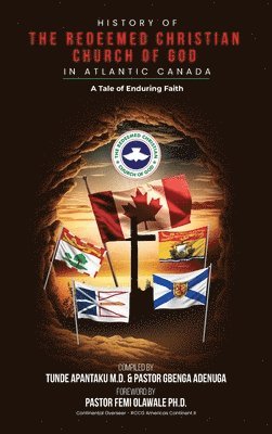 bokomslag History of The Redeemed Christian Church of God in Atlantic Canada