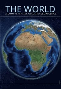 bokomslag World A Comprehensive Guide to Geopolitics