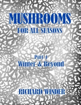 Richard Winder - Mushrooms For All Seasons, Häftad