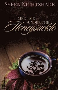 bokomslag Meet Me Under the Honeysuckle