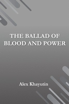 bokomslag "The Ballad of Blood and Power"