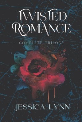 Jessica Lynn - Twisted Romance, Häftad