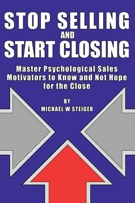 Stop Selling and Start Closing 1