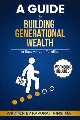 bokomslag Guide to Building Generational Wealth in East African Families