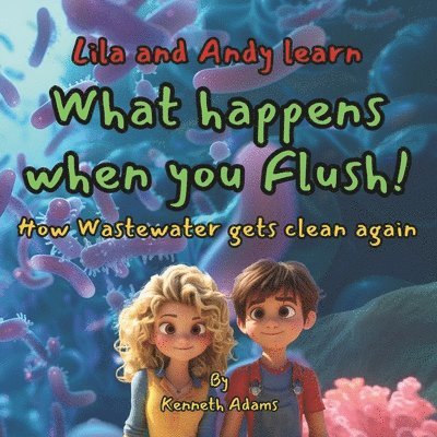 Lila and Andy learn what happens when you flush! 1