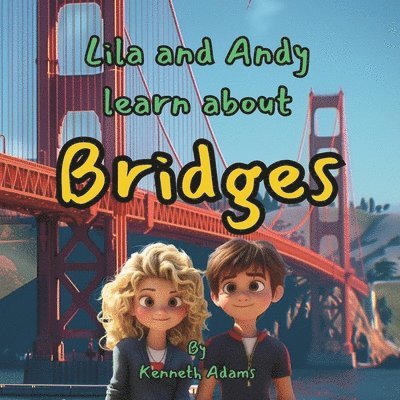 Lila and Andy learn about Bridges 1