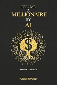 bokomslag Become A Millionaire By AI