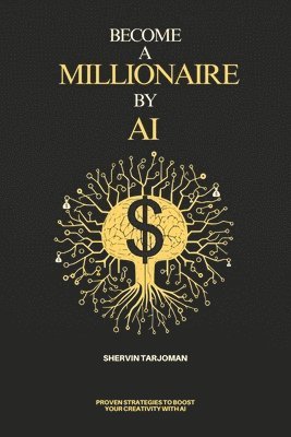 bokomslag Become A Millionaire By AI