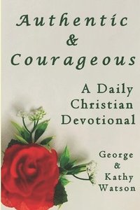 bokomslag Authentic & Courageous: A Daily Christian Devotional