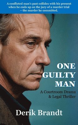 bokomslag One Guilty Man: A Courtroom Drama & Legal Thriller