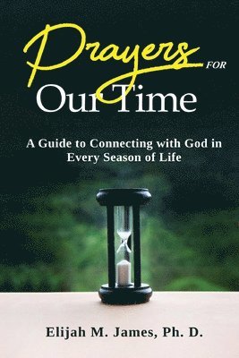 bokomslag Prayers For Our Time: A Guide to Connecting with God in Every Season of Life