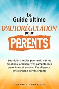bokomslag Guide ultime d'autorégulation pour parents