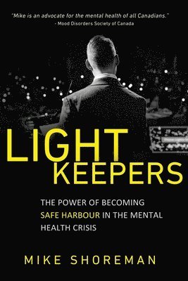 bokomslag Lightkeepers: The Power of Becoming Safe Harbour in the Mental Health Crisis