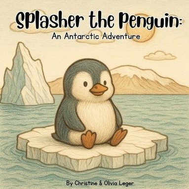 bokomslag Splasher the Penguin; An Antarctic adventure