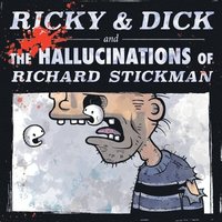 bokomslag Ricky & Dick and the Hallucinations of Richard Stickman