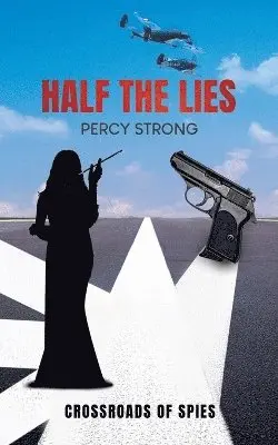 Percy Strong - Half the Lies, Häftad. Tillgänglighet: Lägg i varukorg