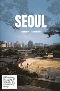 bokomslag SEOUL The Perfect Travel Guide