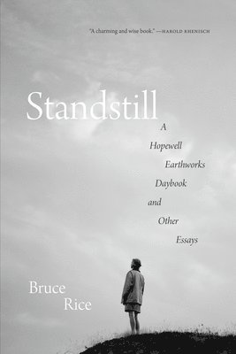 bokomslag Standstill: A Hopewell Earthworks Daybook and Other Essays