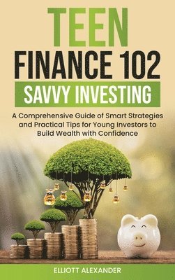 bokomslag Teen Finance 102 Savvy Investing